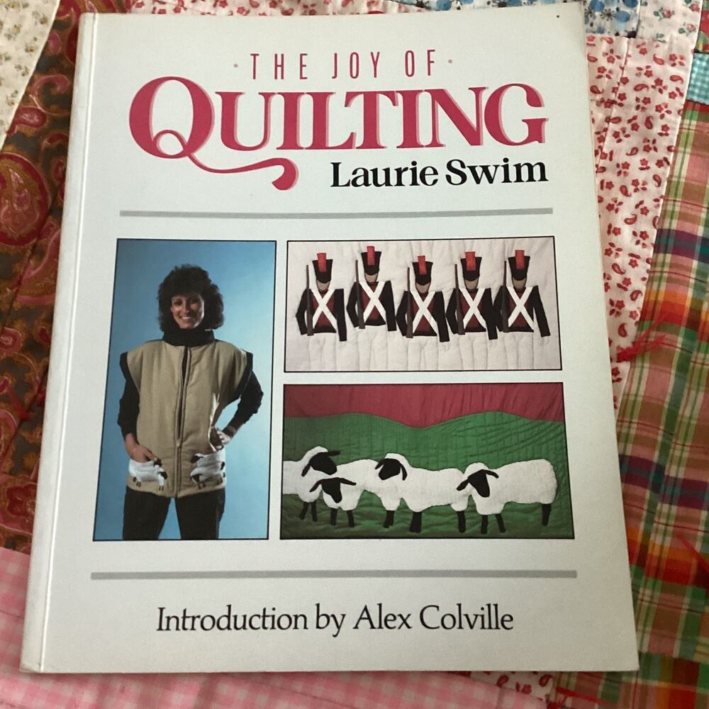The Joy of Quilting Softcover Book by Laurie Swim Vintage 1980s DIY Projects